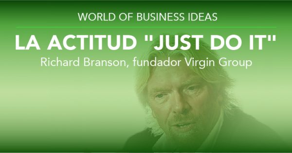 Just do it: la actitud de Richard Branson frente a los negocios