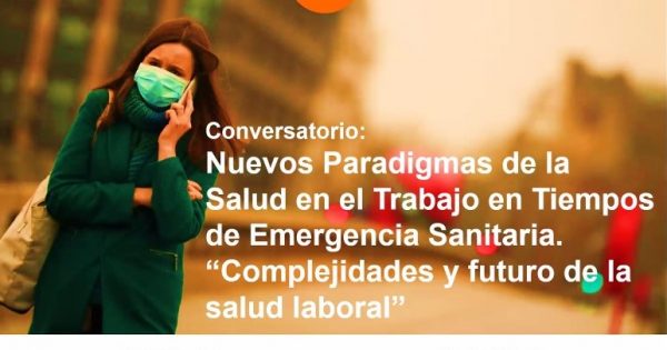 Conversatorio “Nuevos Paradigmas de la Salud en el trabajo en Tiempos de Pandemias”