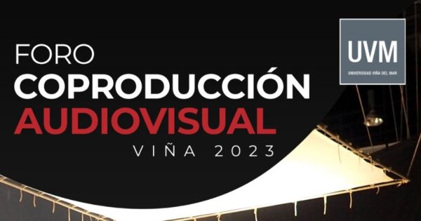 Carrera de Cine UVM convoca a Foro de Coproducción Audiovisual Regional 2023