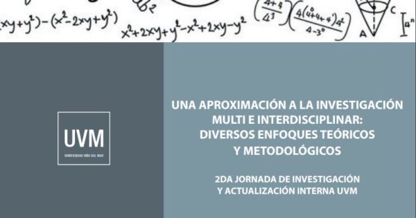 Académicos UVM publican libro «Una aproximación a la investigación multi e interdisciplinar: Diversos enfoques teóricos y metodológicos»