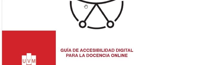 UVM lanza Guía de Accesibilidad digital para la docencia online